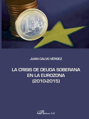 cover image of La crisis de deuda soberana en la Eurozona 2010-2015